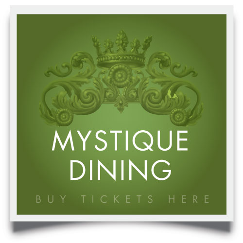 buy mystique dining tickets here